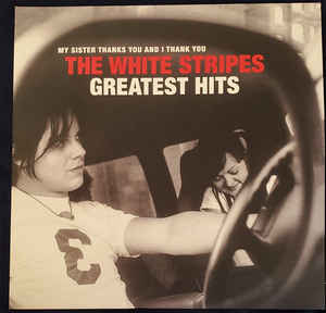WHITE STRIPES - Greatest hits 2LP - Cliquez sur l'image pour la fermer